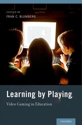 Learning by Playing: Video Gaming in Education - Blumberg, Fran C (Editor)