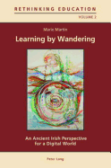 Learning by Wandering: An Ancient Irish Perspective for a Digital World