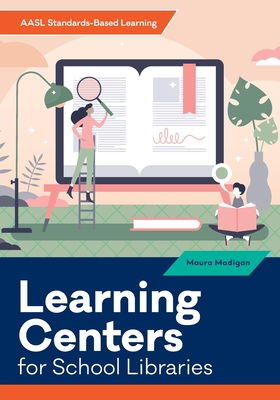 Learning Centers for School Libraries - Madigan, Maura