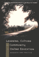 Learning, Culture, and Community in Online Education: Research and Practice