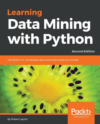 Learning Data Mining with Python - - Layton, Robert