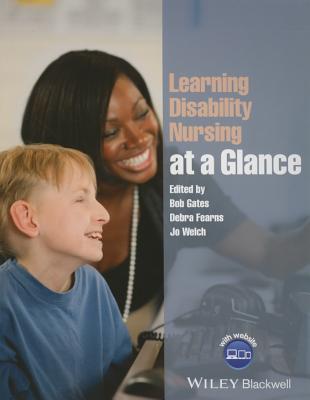 Learning Disability Nursing at a Glance - Gates, Bob, and Fearns, Debra, and Welch, Jo