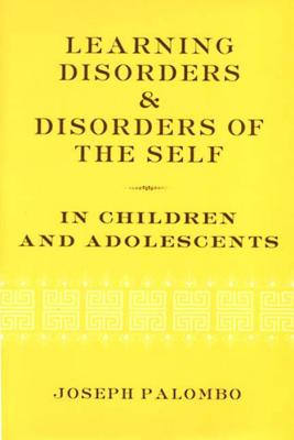 Learning Disorders & Disorders of the Self in Children & Adolescents - Palombo, Joseph