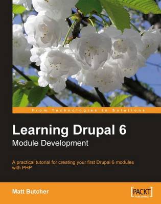 Learning Drupal 6 Module Development - Butcher, Matt