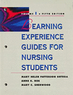 Learning Experience Guides for Nursing Students Volume I