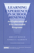 Learning Experiences in School Renewal: An Exploration of Five Successful Programs - Joyce, Bruce R