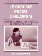 Learning from Children: New Beginnings for Teaching Numerical Thinking: A Piagetian Approach