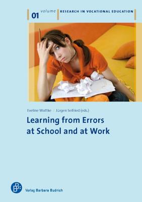 Learning from Errors at School and at Work - Wuttke, Eveline (Editor), and Seifried, J (Editor)