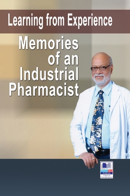 Learning from Experience: Memories of an Industrial Pharmacist - Potdar, Manohar a