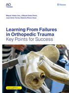 Learning from Failures in Orthopedic Trauma: Key Points for Success