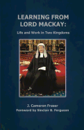 Learning from Lord MacKay: Life and Work in Two Kingdoms