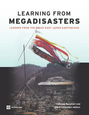Learning from Megadisasters - Ranghieri, Federica (Editor), and Ishiwatari, Mikio (Editor)