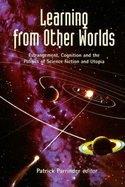 Learning from Other Worlds: Estrangement, Cognition, and the Politics of Science Fiction and Utopia