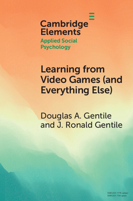 Learning from Video Games (and Everything Else) - Gentile, Douglas A, and Gentile, J Ronald