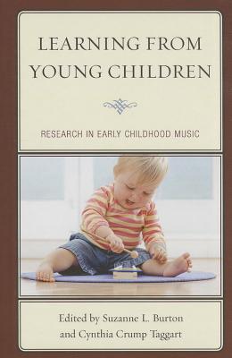 Learning from Young Children: Research in Early Childhood Music - Burton, Suzanne L, and Alvarez, Jenny (Contributions by), and Cardany, Audrey Berger (Contributions by)