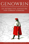 Learning German Through Storytelling: Genowrin - an interactive adventure for German learners