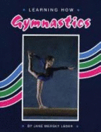 Learning How: Gymnastics - Leder, Jane Mersky, and James, Jody