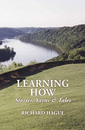 Learning How: Stories, Yarns & Tales