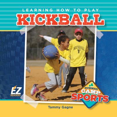 Learning How to Play Kickball - Gagne, Tammy