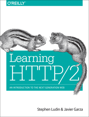 Learning HTTP/2 - Ludin, Stephen, and Garza, Javier