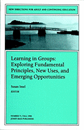 Learning in Groups: Exploring Fundamental Principles, New Uses, and Emerging Opportunities (Journal)