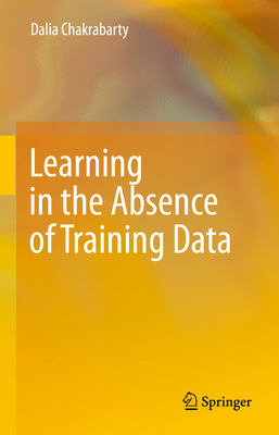 Learning in the Absence of Training Data - Chakrabarty, Dalia
