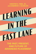 Learning in the Fast Lane: The Past, Present, and Future of Advanced Placement