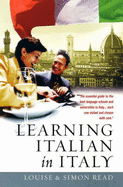 Learning Italian in Italy: The Essential Guide to the Best Language Schools and Universities in Italy