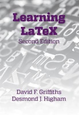 Learning Latex - Griffiths, David F., and Higham, Desmond J.