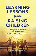 Learning Lessons from Raising Children