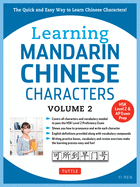 Learning Mandarin Chinese Characters Volume 2: The Quick and Easy Way to Learn Chinese Characters! (Hsk Level 2 & AP Study Exam Prep Book)