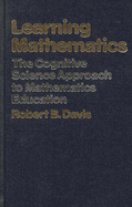 Learning Mathematics: The Cognitive Science Approach to Mathematics Education