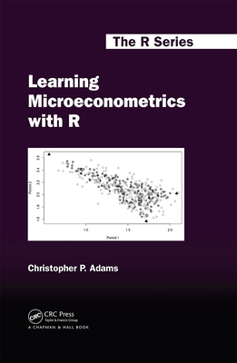 Learning Microeconometrics with R - Adams, Christopher P.
