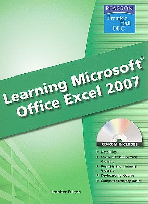 Learning Microsoft Office Excel 2007 - Prentice Hall, --