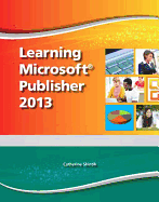 Learning Microsoft Publisher 2013, Student Edition -- CTE/School