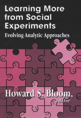 Learning More from Social Experiments: Evolving Analytic Approaches - Bloom, Howard S (Editor)