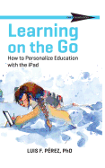 Learning on the Go: How to Personalize Education with the iPad