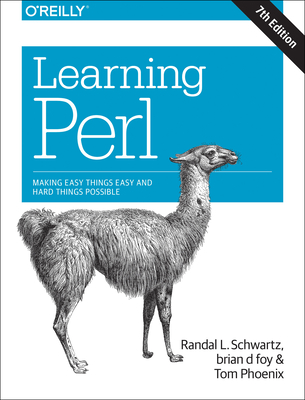 Learning Perl: Making Easy Things Easy and Hard Things Possible - Schwartz, Randal L, and Foy, Brian D, and Phoenix, Tom