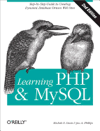 Learning PHP and MySQL: A Step-By-Step Guide to Creating Dynamic, Database-Driven Web Sites