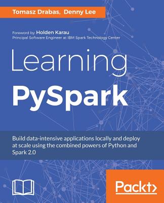 Learning PySpark - Drabas, Tomasz, and Lee, Denny