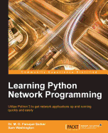 Learning Python Network Programming: Utilize Python 3 to get network applications up and running quickly and easily