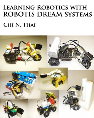 Learning Robotics with ROBOTIS DREAM Systems - Thai, Chi N