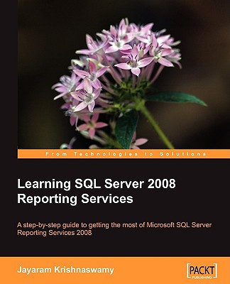 Learning SQL Server 2008 Reporting Services - Krishnaswamy, Jayaram