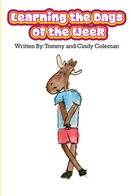 Learning the Days of the Week - Coleman, Cindy, and Coleman, Tommy