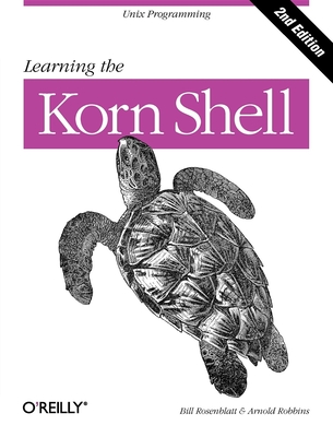 Learning the Korn Shell - Robbins, Arnold, and Rosenblatt, Bill