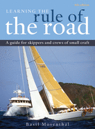 Learning the Rule of the Road: A Guide for the Skippers and Crew of Small Craft