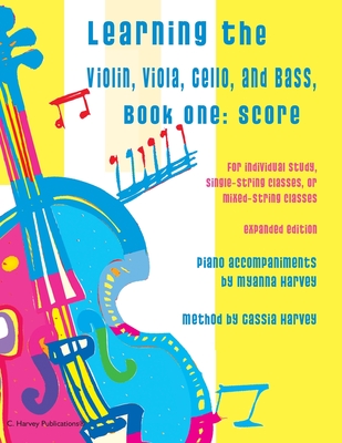 Learning the Violin, Viola, Cello, and Bass: Score and Piano Accompaniment - Harvey, Myanna, and Harvey, Cassia