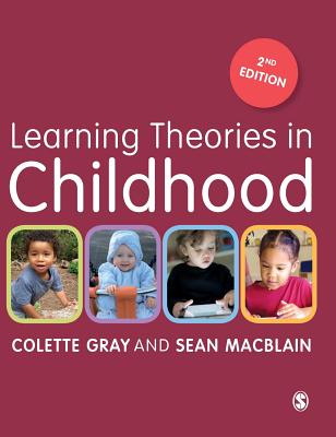 Learning Theories in Childhood - Gray, Colette, and MacBlain, Sean