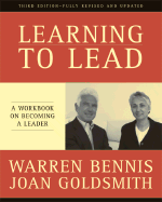Learning to Lead: A Workbook on Becoming a Leader Third Edition, Fully Revised and Updated