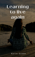 Learning to live again